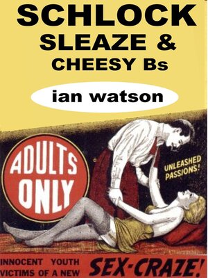 cover image of Schlock Sleaze & Cheesy Bs